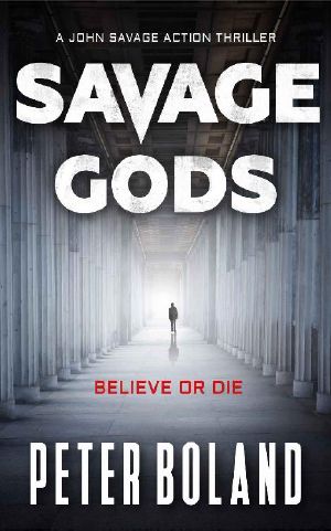 [John Savage Action Thriller 04] • Savage Gods (John Savage Action Thriller Book 4)